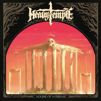 Heavy Temple : House of Warship